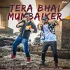 About Tera Bhai Mumbaiker Song